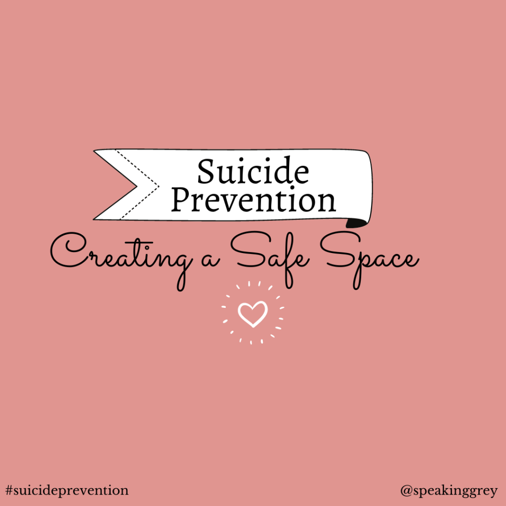 Creating a Safe Space – Suicide Prevention