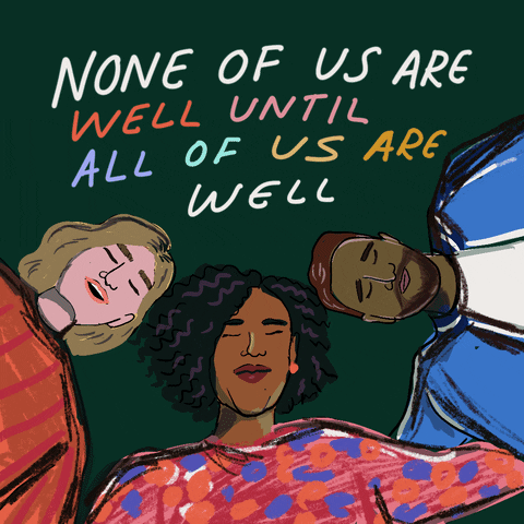 None of us are well until all of us are well - Emotional Well-being